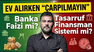 EV ALIRKEN ÇARPILMAYIN! EVİM SİSTEMİ Mİ? BANKA KREDİSİ Mİ? | MURAT MUR