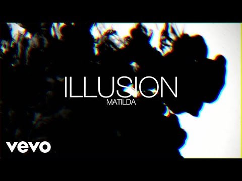 Illusion - Matilda