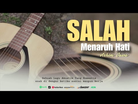 Salah Menaruh Hati - Ashim Jawa ( Official Lyric Video ) Akustik Santai Terbaru
