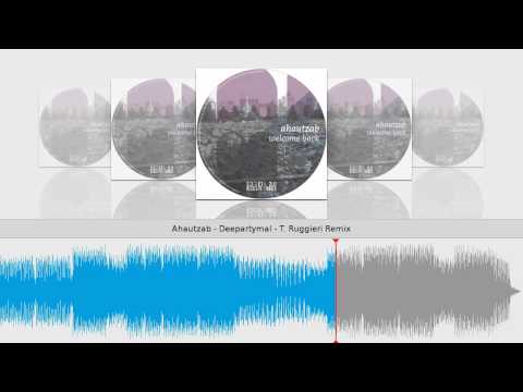 Ahautzab - Deepartymal - T. Ruggieri Remix