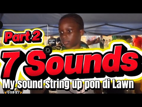 My Sound String up Pon Di Lawn, part 2  7 Sounds 