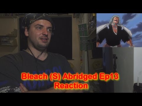 Reaction Bleach (S) Abridged Ep13 - Sealed Sword Frenzy