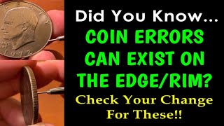 HIGHLY PRIZED Coin Errors That Are On The Edge &amp; Rim - Double Check Your Change!
