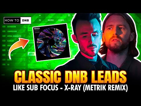 CLASSIC DANCEFLOOR DNB LEADS like Sub Focus - X Ray (Metrik Remix) - Dancefloor DNB Lead Tutorial
