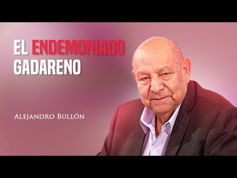 Pr. Bullón - The Gadarene Demoniac