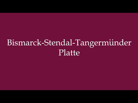 How to Pronounce ''Bismarck-Stendal-Tangermünder Platte'' Correctly in German