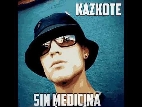 KAZKOTE A.K.A MALAVIDA - SIN MEDICINA (la420records)