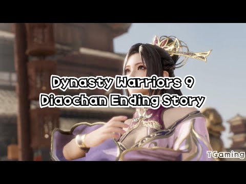 Dynasty Warriors 9 Diaochan Ending Story cutscenes