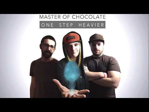 One Step Heavier - One Step Heavier - Master of Chocolate