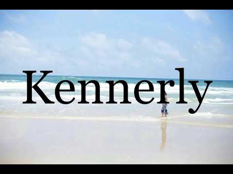 How To Pronounce Kennerly🌈🌈🌈🌈🌈🌈Pronunciation Of Kennerly