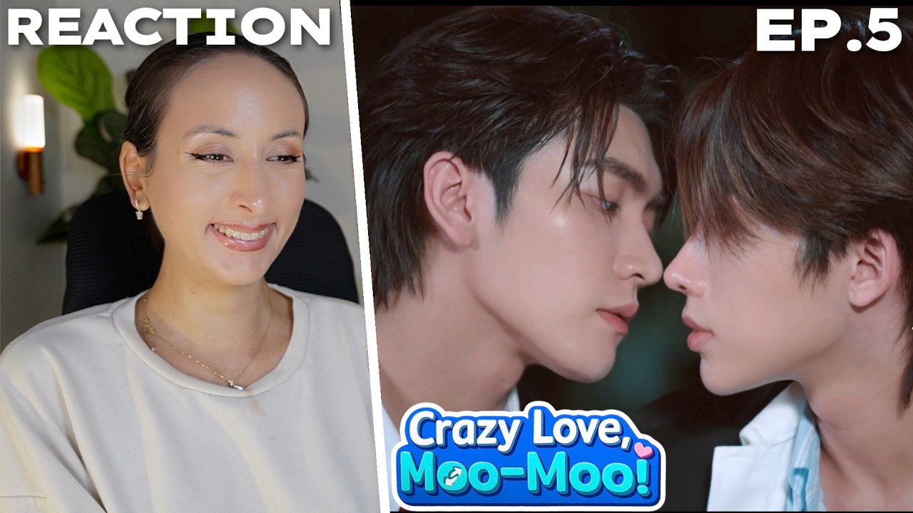 พี่ฟากชอบเธอมู่ | CrazyLove-MooMoo EP.5 REACTION Highlight | Boss Noeul