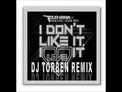 Flo Rida ft. Robin Thicke & VW - I Don’t Like It, I Love It (Dj Torben Remix)