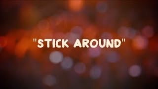 Watercolor - &quot;Stick Around&quot; [OFFICIAL LYRIC VIDEO]