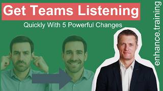 5 Powerful Changes That Instantly Get Your Team Listening To You