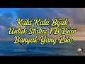 KATA KATA BIJAK UNTUK STATUS FB BIAR BANYAK YANG LIKE