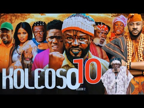 KOLEOSO PART 10 - Latest Yoruba Movie 2026 drama starring Ibrahim itele |Ogboluke |Kemity |Efun 