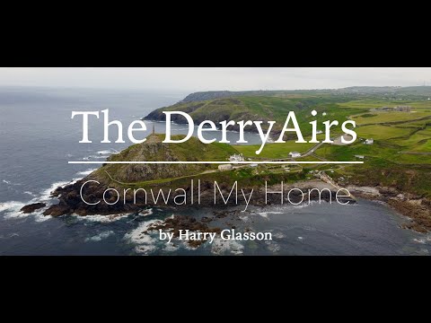 The DerryAirs - Cornwall My Home (original by the great Harry Glasson)