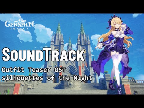Outfit Teaser OST - silhouettes of the Night ( KemQuy Remix ) | Genshin Impact