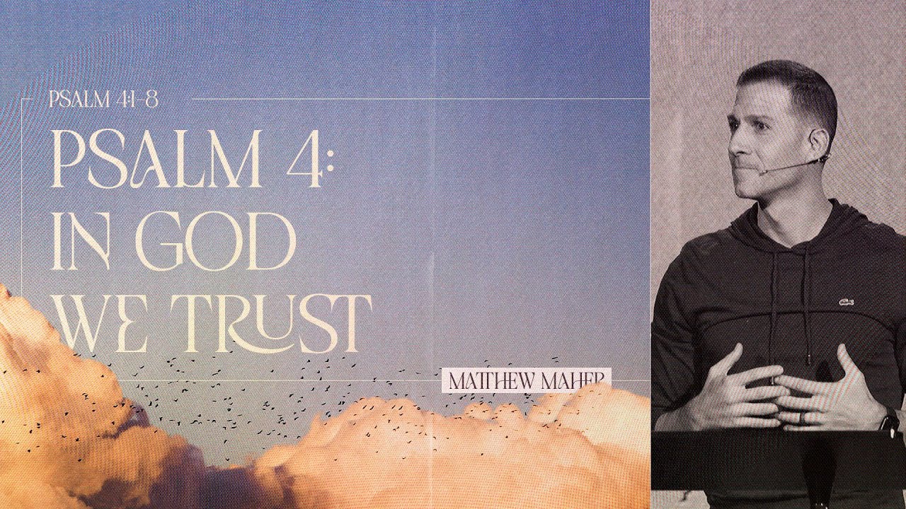 Psalm 4: In God We Trust | Matthew Maher