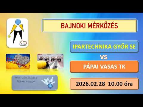 Ipartechnika Győr SE - Pápai Vasas TK   Női Szuperliga 15. forduló 2026.02.28