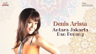 Download lagu Dennis Arista - Antara Jakarta Dan Penang mp3