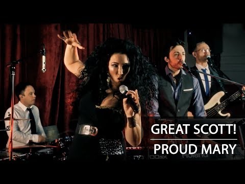 'Proud Mary' - Great Scott! - (Wedding and Function Band)