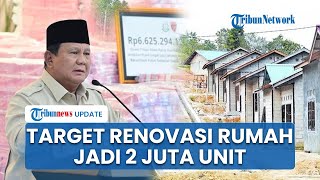 Prabowo Setujui Renovasi Rumah Rakyat, 400 Naik Jadi 2 Juta Unit, Bentuk Lembaga Khusus Awasi Proyek
