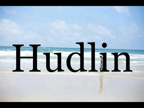 How To Pronounce Hudlin🌈🌈🌈🌈🌈🌈Pronunciation Of Hudlin