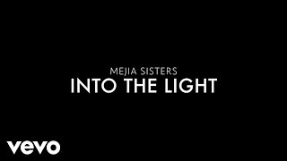 Mejia Sisters - Into The Light (Audio)