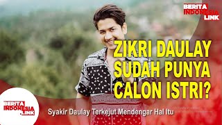 Download lagu Zikri Daulay Sudah Punya Calon Istri? mp3 Download lagu Zikri Daulay Sudah Punya Calon Istri? mp3