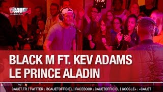 Black M ft. Kev Adams - Le prince Aladin - C’Cauet sur NRJ