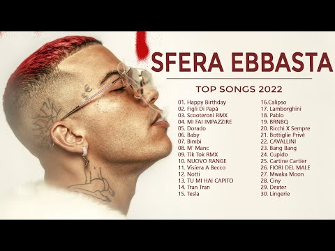 Sfera Ebbasta 2022 Mix - The Best of Sfera Ebbasta - Greatest Hits, Full Album 2022