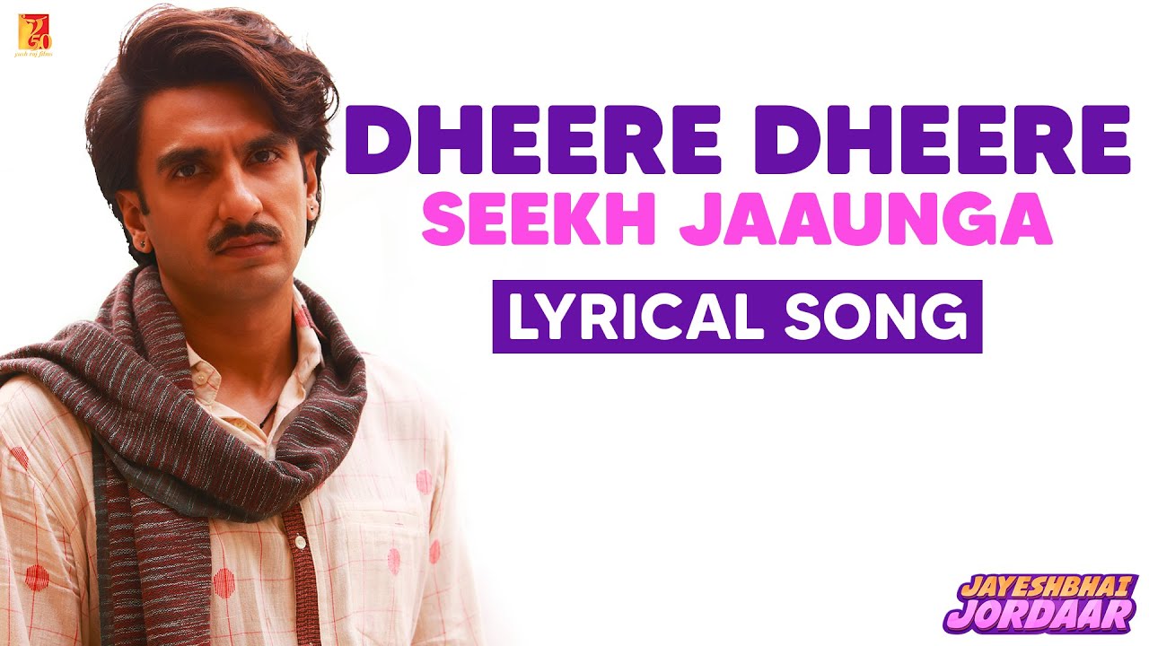 Dheere Dheere Seekh Jaaunga Lyrics | Jayeshbhai Jordaar | Shekhar Ravjiani, Priya Saraiya