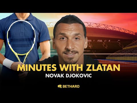 Minutes with Zlatan - Djokovic