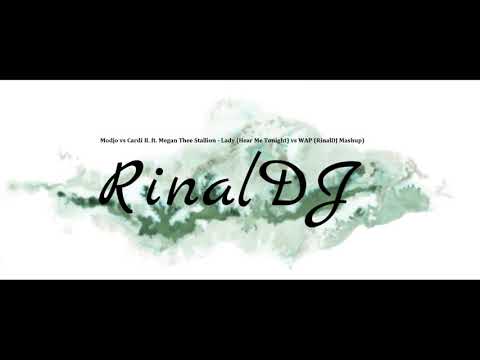 Modjo vs Cardi B  ft.  Megan Thee Stallion - Lady Hear Me Tonight vs WAP (RinalDJ Mashup)