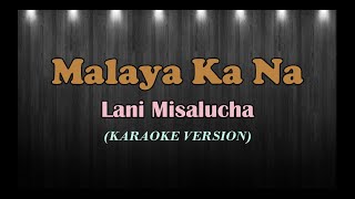 Malaya Ka Na | Lani Misalucha | Karaoke Version