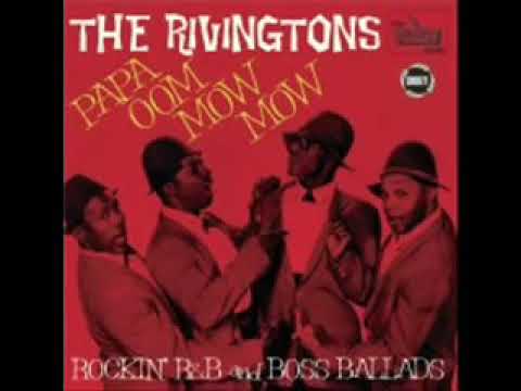 The Rivingtons   Papa Oom Mow Mow