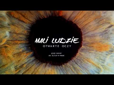 Mali Ludzie - Otwarte oczy (prod. Lancet skr. DJ Cut-A-Head)