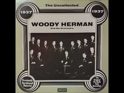 The Uncollected - Woody Herman and his orchestra, 1937 (1978 LP)