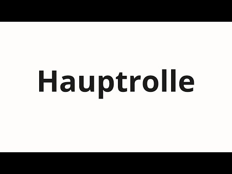 How to pronounce Hauptrolle