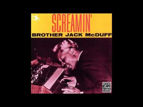 download lagu mp3 mp4 Brother Jack Mcduff Screamin, download lagu Brother Jack Mcduff Screamin gratis, unduh video klip Brother Jack Mcduff Screamin