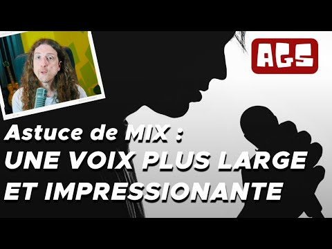 Astuce de MIX : Une VOIX plus LARGE et impressionnante