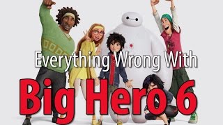 Everything Wrong With Big Hero 6