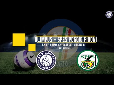 PRIMA CATEGORIA 2021-22 - GIRONE B - 22° GIORNATA - ASD OLIMPUS - SPES POGGIO FIDONI 3-1