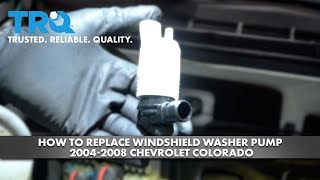 How to Replace Windshield Washer Pump 2004-2008 Chevrolet Colorado