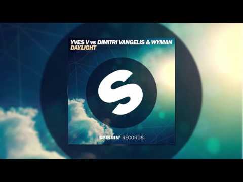 Yves V vs Dimitri Vangelis & Wyman - Daylight (Original Mix)