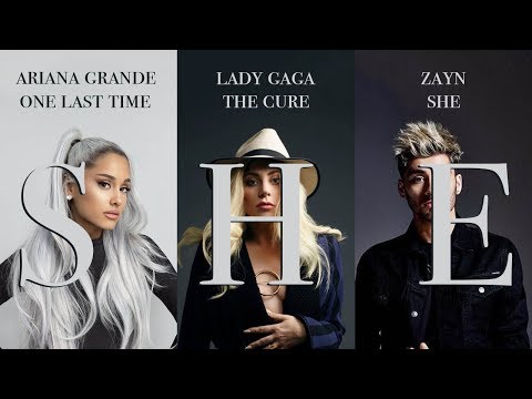 The Cure x One Last Time x She // Lady Gaga x Ariana Grande x Zayn (MASHUP)