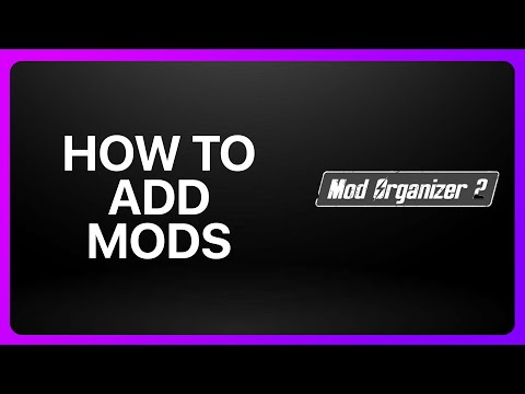 How To Add Mods To Mod Organizer 2 Tutorial