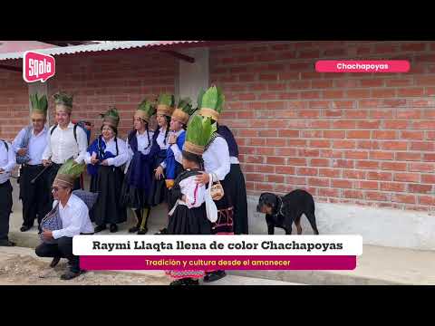 Chachapoyas: Raymi Llaqta llena de color Chachapoyas