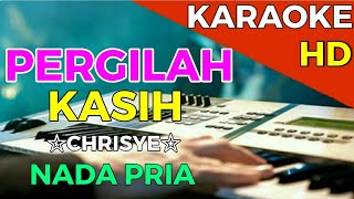 Download lagu PERGILAH KASIH Chrisye KARAOKE HD Nada Pria... mp3
